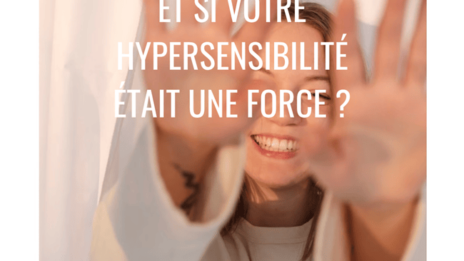 L'HYPER SENSIBILITÉ - MIEUX LA COMPRENDRE